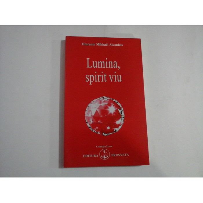    Lumina, spirit viu  -  Omraam   Mikhael  AIVANHOV  